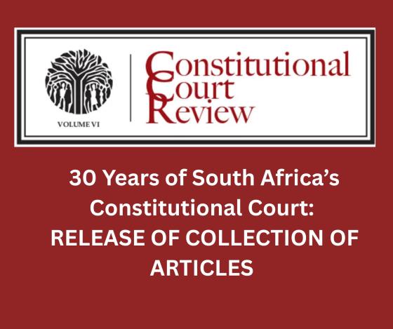 30 Years of South Africa&rsquo;s Constitutional Court: RELEASE OF COLLECTION
