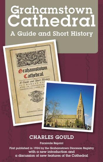 Grahamstown Cathedral: A Guide and Short History 